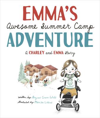 Emma’s Awesome Summer Camp Adventure: A Charley and Emma Story
