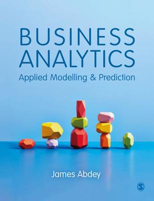 Business Analytics: Applied Modelling and Prediction