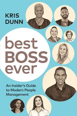 Best Boss Ever: An Insider’s Guide to Modern People Management