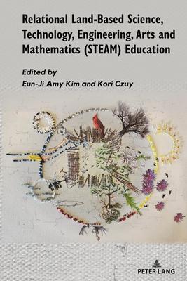 Relational Education Beyond the Fort: Land-Based Steam
