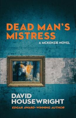 Dead Man’s Mistress: A Mac McKenzie Novel