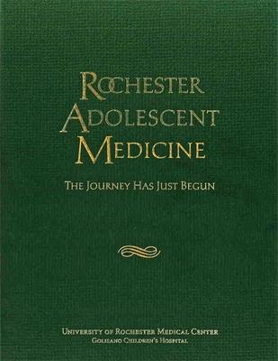 Rochester Adolescent Medicine: The Journey Has Just Begun