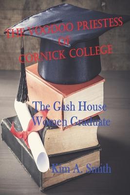 The Voodoo Priestess of Cornick College: The Gash House Women Graduate