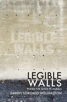 Legible Walls: Poems for Santa Fe Murals