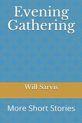 Evening Gathering: More Short Stories