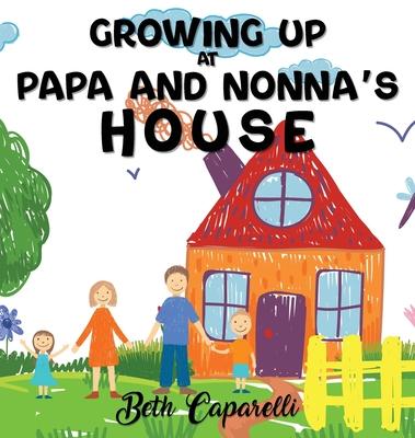 Growing Up At Papa And Nonna’s