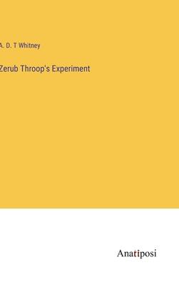 Zerub Throop’s Experiment