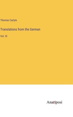 Translations from the German: Vol. III