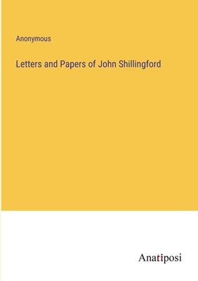 Letters and Papers of John Shillingford