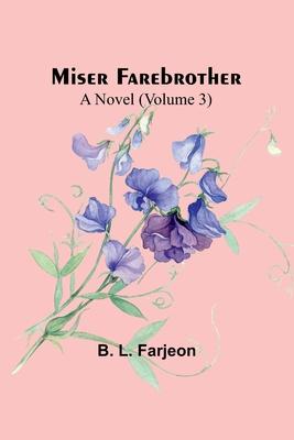 Miser Farebrother: A Novel (Volume 3)