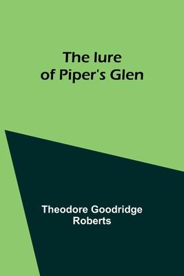 The lure of Piper’s Glen