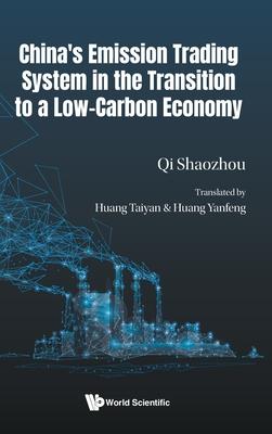 China’s Emission Trading System in the Transition to a Low-Carbon Economy