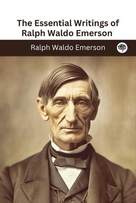 The Essential Writings of Ralph Waldo Emerson (Library Classics)
