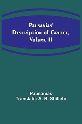 Pausanias’ description of Greece, Volume II