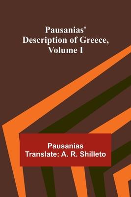 Pausanias’ description of Greece, Volume I