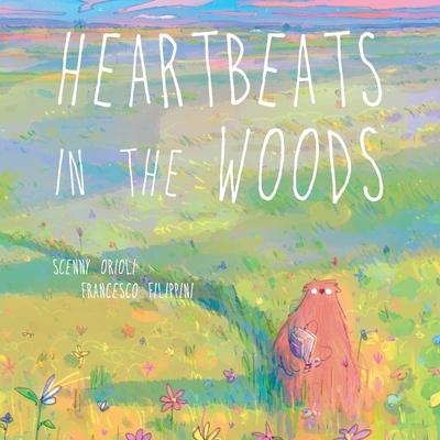 Heartbeats in the Woods: A Children’s Book about Hugs, Family, and Friendship