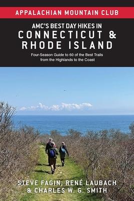 Amc’s Best Day Hikes in Connecticut and Rhode Island: Four-Season Guide to 60 of the Best Trails from the Highlands to the Coast