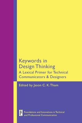 Keywords in Design Thinking: A Lexical Primer for Technical Communicators and Designers