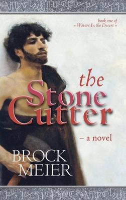 The Stone Cutter: A novel of Petra In Ancient Arabia