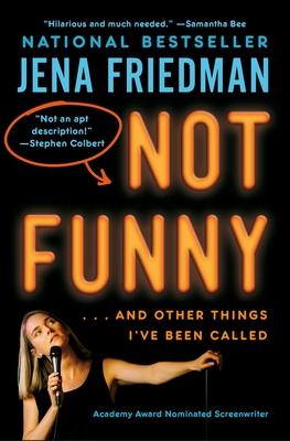 Not Funny: Essays on Life, Comedy, Culture, Et Cetera