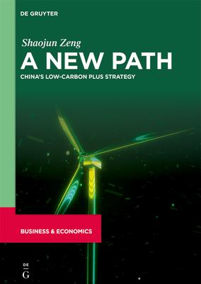 A New Path: China’s Low-Carbon Plus Strategy