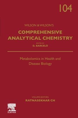 Metabolomics in Health and Disease Biology: Volume 104