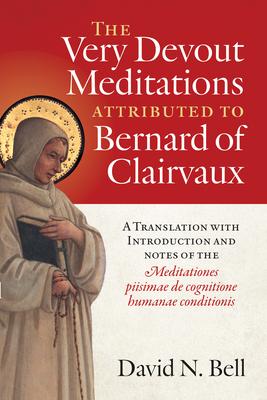 The Very Devout Meditations Attributed to Bernard of Clairvaux: A Translation, with Introduction and Notes, of the Meditationes Piisimae de Cognitione