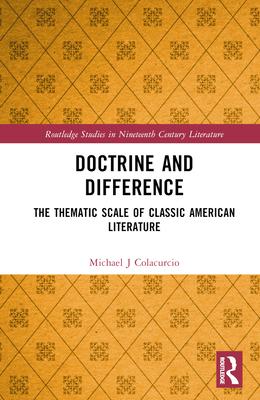 Doctrine and Difference: The Thematic Scale of Classic American Literature