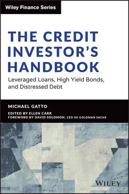 The Credit Investor’s Handbook: Leveraged Loans, High Yield Bonds, and Distressed Debt