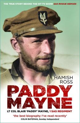 Paddy Mayne: LT Col Blair ’Paddy’ Mayne, 1 SAS Regiment