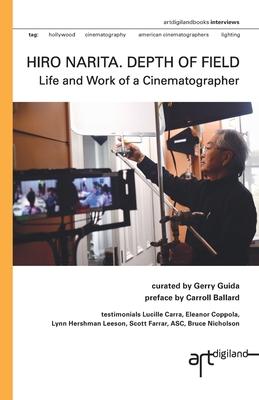 Hiro Narita. Depth of Field: Life and Work of a Cinematographer