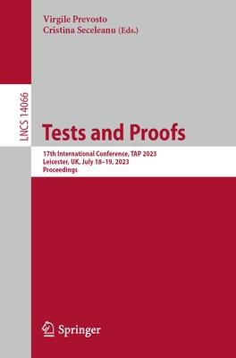 Tests and Proofs: 17th International Conference, Tap 2023, Leicester, Uk, July 18-19, 2023, Proceedings