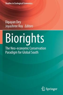 Biorights: The Neo-Economic Conservation Paradigm for Global South