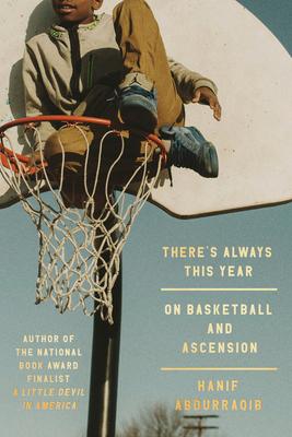 There’s Always This Year: On Basketball and Ascension