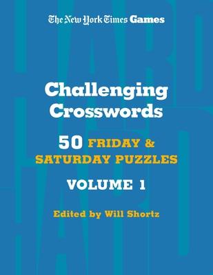 New York Times Games Hardest Crosswords Volume 16: 50 Friday and Saturday Puzzles to Challenge Your Brain