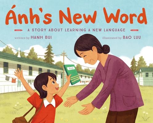 Ánh’s New Word: A Story about Learning a New Language