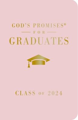 God’s Promises for Graduates: Class of 2024 - Pink NKJV: New King James Version