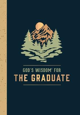 God’s Wisdom for the Graduate: Class of 2024 - Mountain: New King James Version