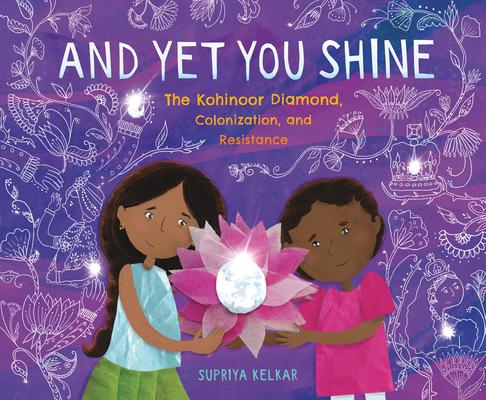 And Yet You Shine: The Kohinoor Diamond, Colonization, and Resistance