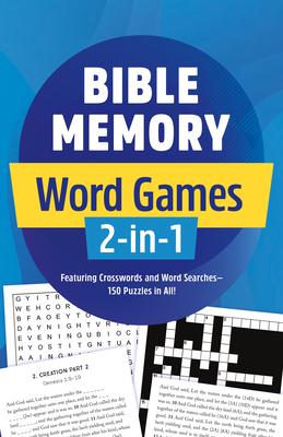 Bible Memory Word Games 2-In-1: Featuring Crosswords and Word Searches--150 Puzzles in All!