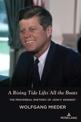 A Rising Tide Lifts All the Boats: The Proverbial Rhetoric of John F. Kennedy