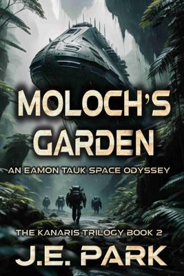 Moloch’s Garden: An Eamon Tauk Space Odyssey - Book 2
