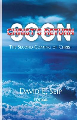 Christ’s Soon Return: The Second Coming of Christ