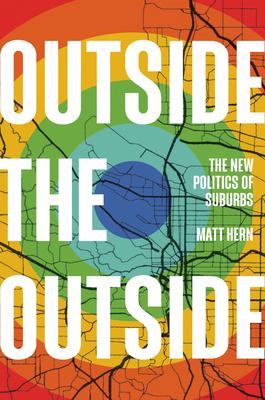 Outside the Outside: The New Politics of the Sub-Urbs