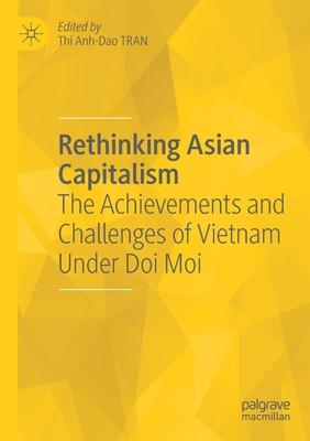 Rethinking Asian Capitalism: The Achievements and Challenges of Vietnam Under Doi Moi