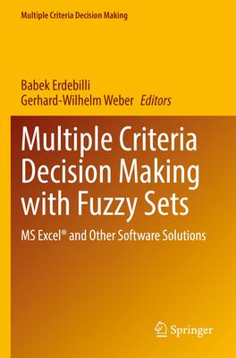 Multiple Criteria Decision Making with Fuzzy Sets: MS Excel(R) and Other Software Solutions