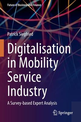 Digitalisation in Mobility Service Industry: A Survey-Based Expert Analysis