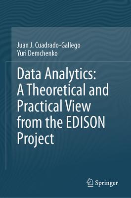 Data Analytics: A Theoretical and Practical View from the Edison Project