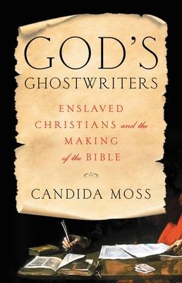 God’s Ghostwriters: Enslaved Christians and the Making of the Bible