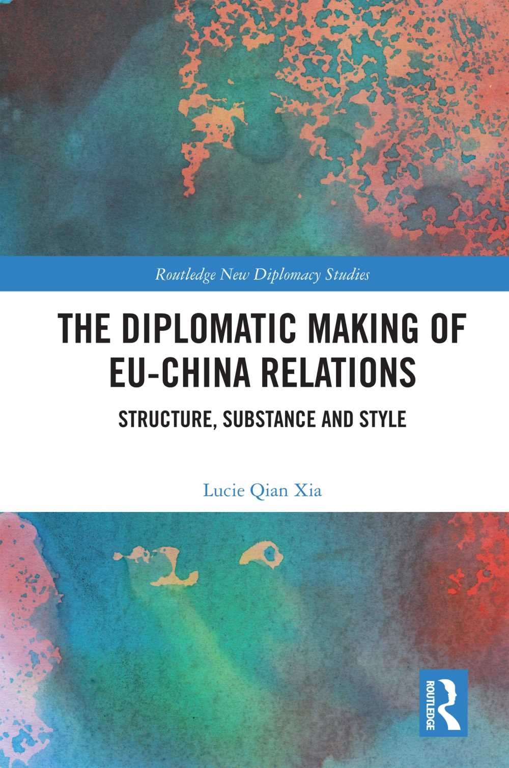 The Diplomatic Making of Eu-China Relations: Structure, Substance and Style